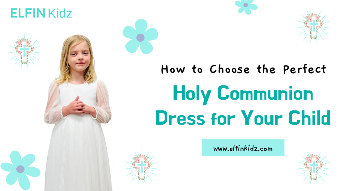 How to Choose the Perfect Holy Communion Dress for Your Child